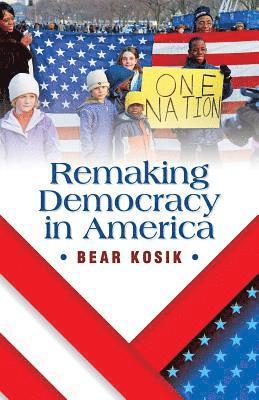 bokomslag Remaking Democracy in America