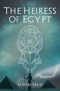 bokomslag The Heiress of Egypt