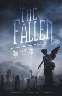 bokomslag The Fallen: Part One: The Watcher Series: Book Four