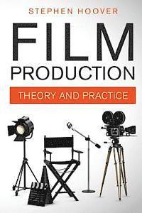 bokomslag Film Production: Theory and Practice