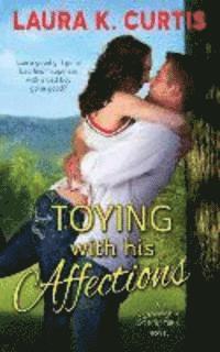 bokomslag Toying with His Affections: A Goody's Goodies Novel