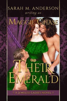 Sarah M. Anderson, Maggie Chase - Their Emerald: A Historical Western Menage Novel, Häftad