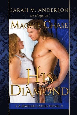 Sarah M. Anderson, Maggie Chase - His Diamond, Häftad
