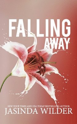 Jasinda Wilder - Falling Away, Häftad
