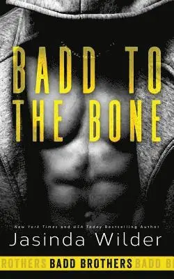 Jasinda Wilder - Badd to the Bone, Häftad. Tillgänglighet: Lägg i varukorg