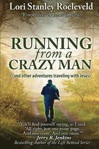 bokomslag Running from a Crazy Man (and Other Adventures Traveling with Jesus)