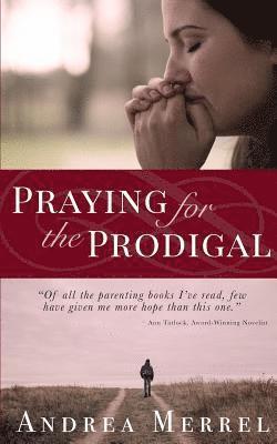 Andrea Merrell - Praying for the Prodigal, Häftad