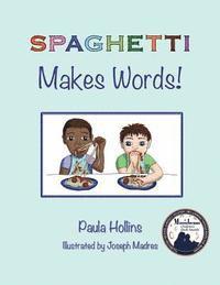 bokomslag SPAGHETTI Makes Words!: A world of words based on the letters in the word SPAGHETTI, with humorous poems and colorful illustrations.