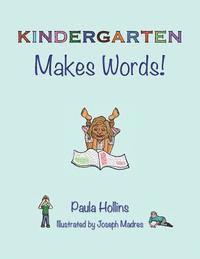 bokomslag KINDERGARTEN Makes Words!: A world of words based on the letters in the word KINDERGARTEN, with humorous poems and colorful illustrations.