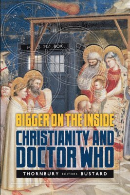 Bigger on the Inside: Christianity and Doctor Who