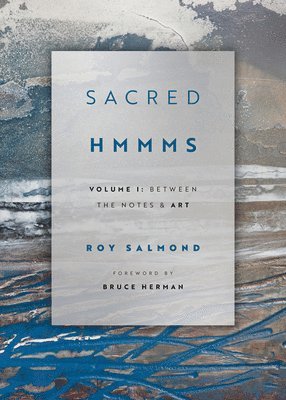 bokomslag Sacred Hmmms: Between the Notes & Art