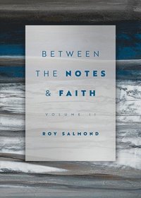 bokomslag Between the Notes & Faith