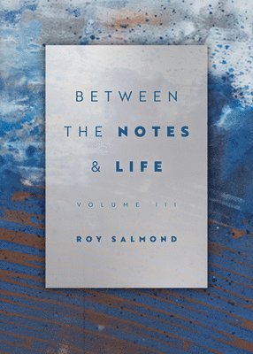 bokomslag Between the Notes & Life