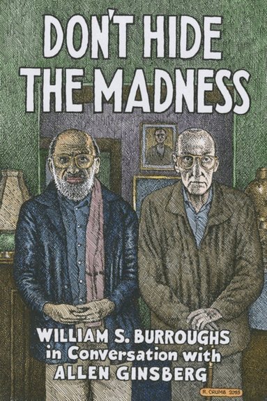 William S. Burroughs, Steven Taylor - Don't Hide the Madness, Inbunden