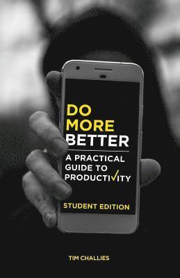 Tim Challies - Do More Better (Student Edition), Häftad