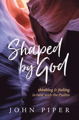 Shaped by God