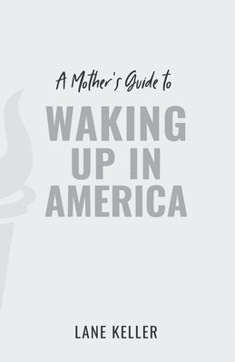 A Mother's Guide to Waking Up in America 1