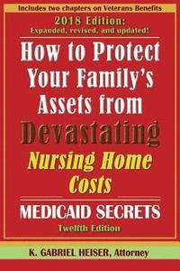 bokomslag How to Protect Your Family's Assets from Devastating Nursing Home Costs: Medicaid Secrets (12th Ed.)