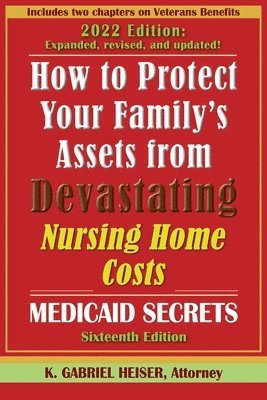 bokomslag How to Protect Your Family's Assets from Devastating Nursing Home Costs: Medicaid Secrets (16th ed.)