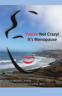 Marcia Williams - You're Not Crazy! It's Menopause, Häftad