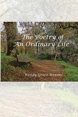 Wendy Grace Stevens - The Poetry of an Ordinary Life, Häftad