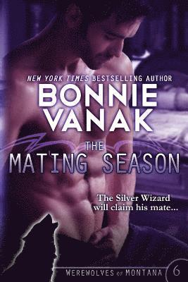 bokomslag The Mating Season: Werewolves of Montana Book 6