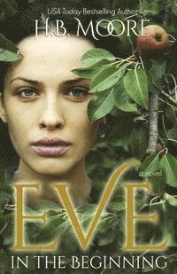 Heather B. Moore - Eve: In the Beginning, Häftad