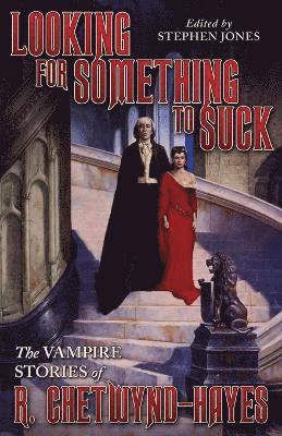 Ronald Chetwynd-Hayes, Stephen Jones - Looking for Something to Suck, Häftad