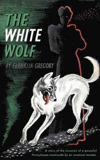 bokomslag The White Wolf (Valancourt 20th Century Classics)