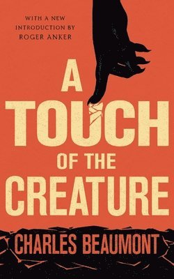 Charles Beaumont - Touch of the Creature, Häftad