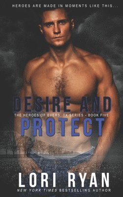 Desire and Protect: a small town romantic suspense novel 1