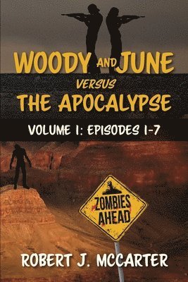 bokomslag Woody and June versus the Apocalypse: Volume 1: Episodes 1-7
