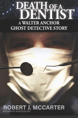 Robert J. McCarter - Death of a Dentist, Häftad