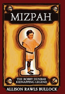 Mizpah: The Bobby Dunbar Kidnapping Legend 1