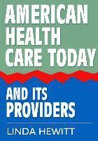 bokomslag American Health Care Today And Its Providers