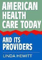 American Health Care Today And Its Providers 1