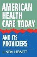 bokomslag American Health Care Today And Its Providers