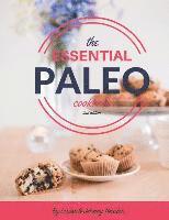 bokomslag The Essential Paleo Cookbook (Full Color): Gluten-Free & Paleo Diet Recipes for Healing, Weight Loss, and Fun!
