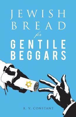JEWISH BREAD for GENTILE BEGGARS 1