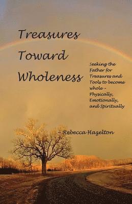 Treasures Toward Wholeness 1