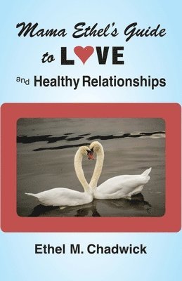 bokomslag Mama Ethel's Guide to Love and Healthy Relationships