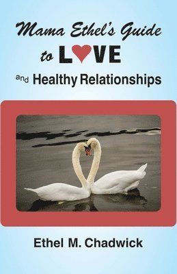 bokomslag Mama Ethel's Guide to Love and Healthy Relationships