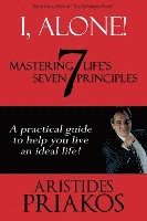 bokomslag I, Alone!: Mastering Life's Seven Principles