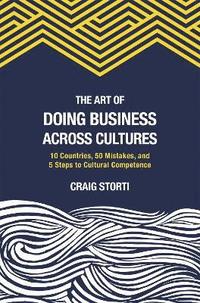 bokomslag The Art of Doing Business Across Cultures
