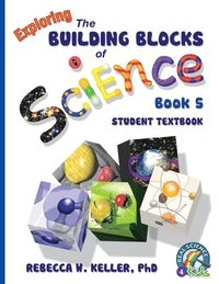 bokomslag Exploring the Building Blocks of Science Book 5 Student Textbook