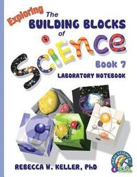 bokomslag Exploring the Building Blocks of Science Book 7 Laboratory Notebook