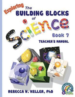 Exploring the Building Blocks of Science Book 7 Teacher's Manual 1