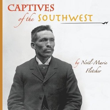 bokomslag Captives of the Southwest