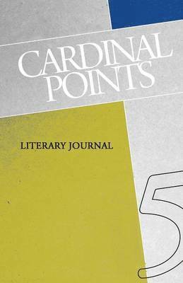 Mashinski Irina, Chandler Robert, Dralyuk Boris - Cardinal Points Literary Journal Volume 5, Häftad