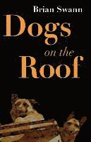 Brian Swann - Dogs on the Roof, Häftad